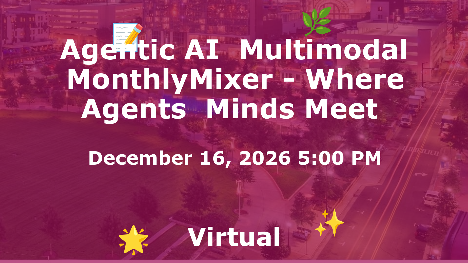 Agentic AI  Multimodal MonthlyMixer - Where Agents  Minds Meet  event image